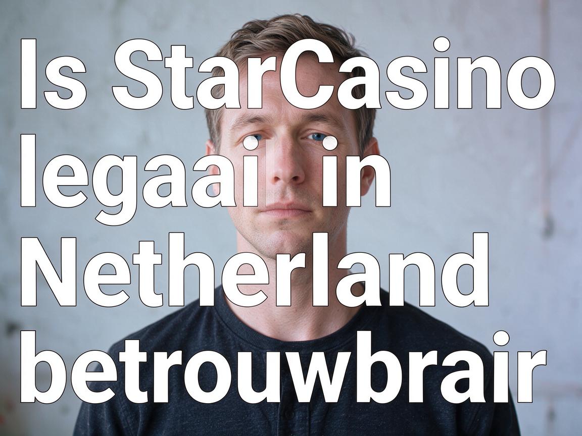 Is StarCasino legaal in Nederland en betrouwbaar