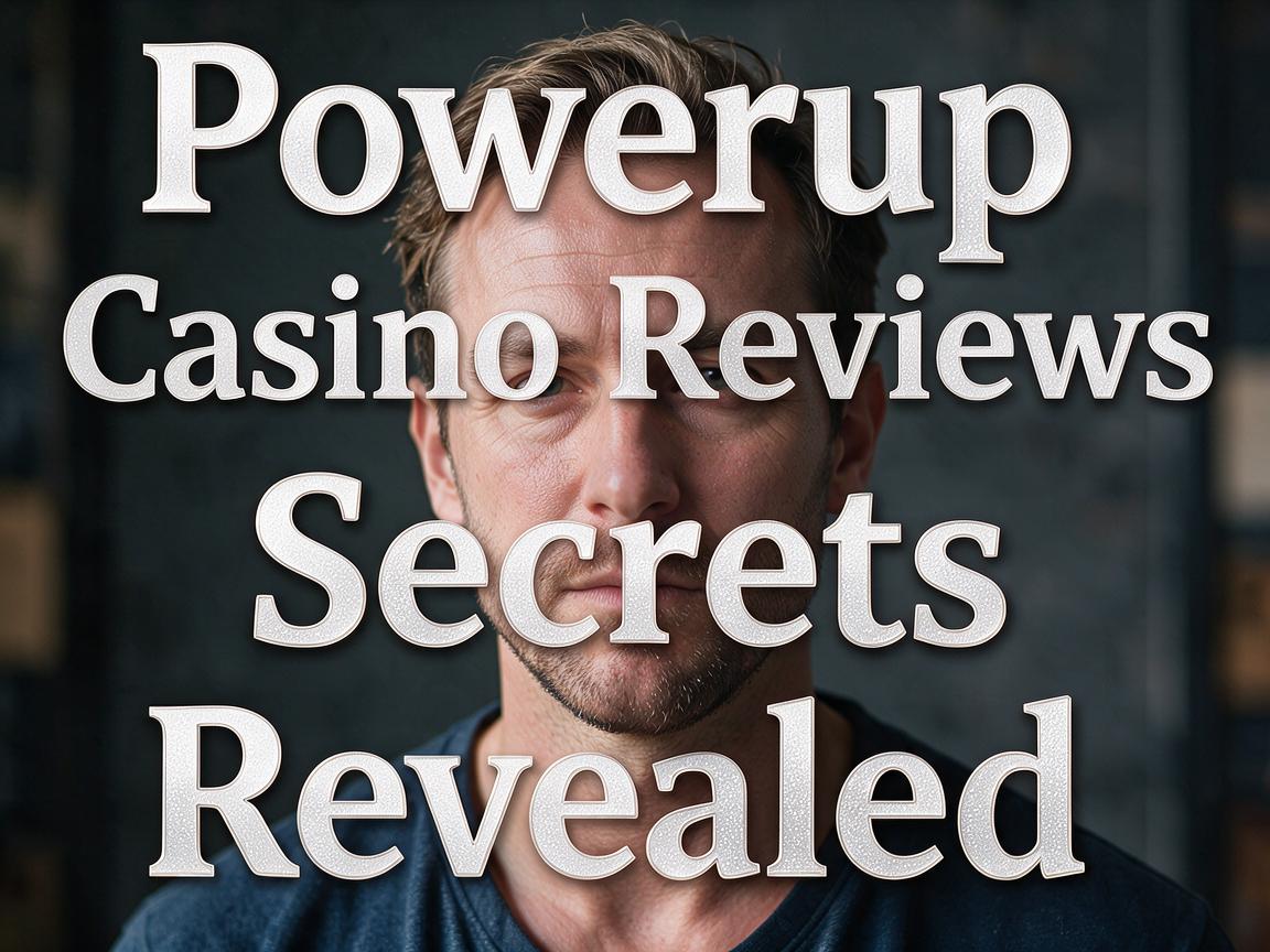 Powerup Casino Reviews Secrets Revealed