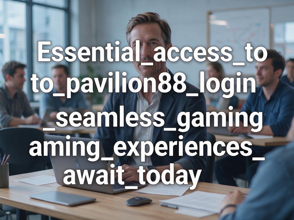 Essential_access_to_pavilion88_login_and_seamless_gaming_experiences_await_today