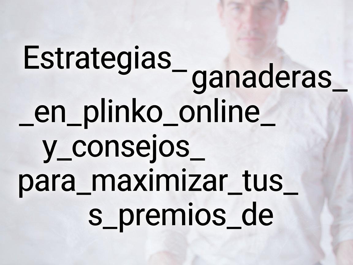 Estrategias_ganadoras_en_plinko_online_y_consejos_para_maximizar_tus_premios_de