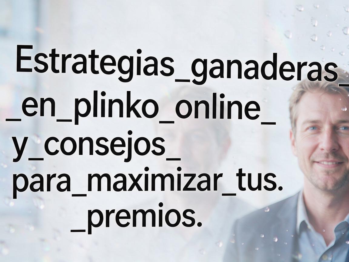 Estrategias_ganadoras_en_plinko_online_y_consejos_para_maximizar_tus_premios_de