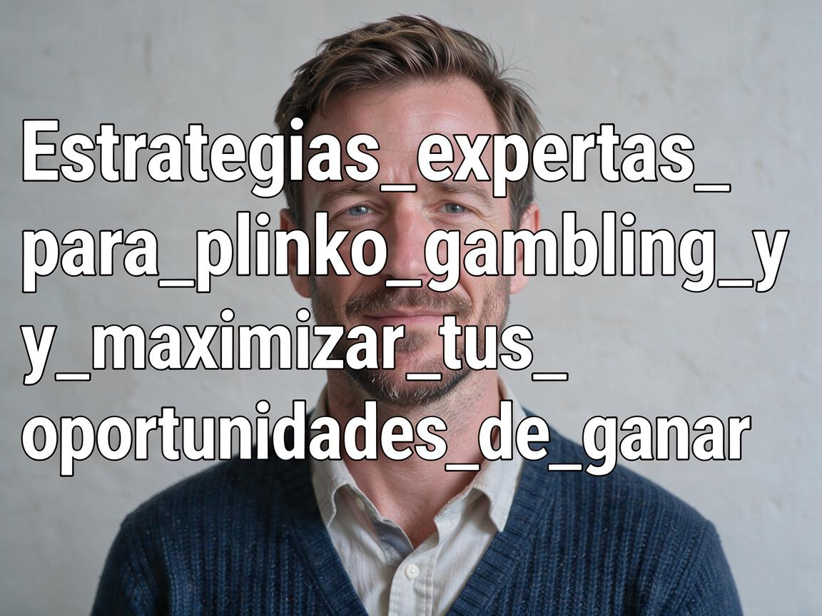 Estrategias_expertas_para_plinko_gambling_y_maximizar_tus_oportunidades_de_ganar