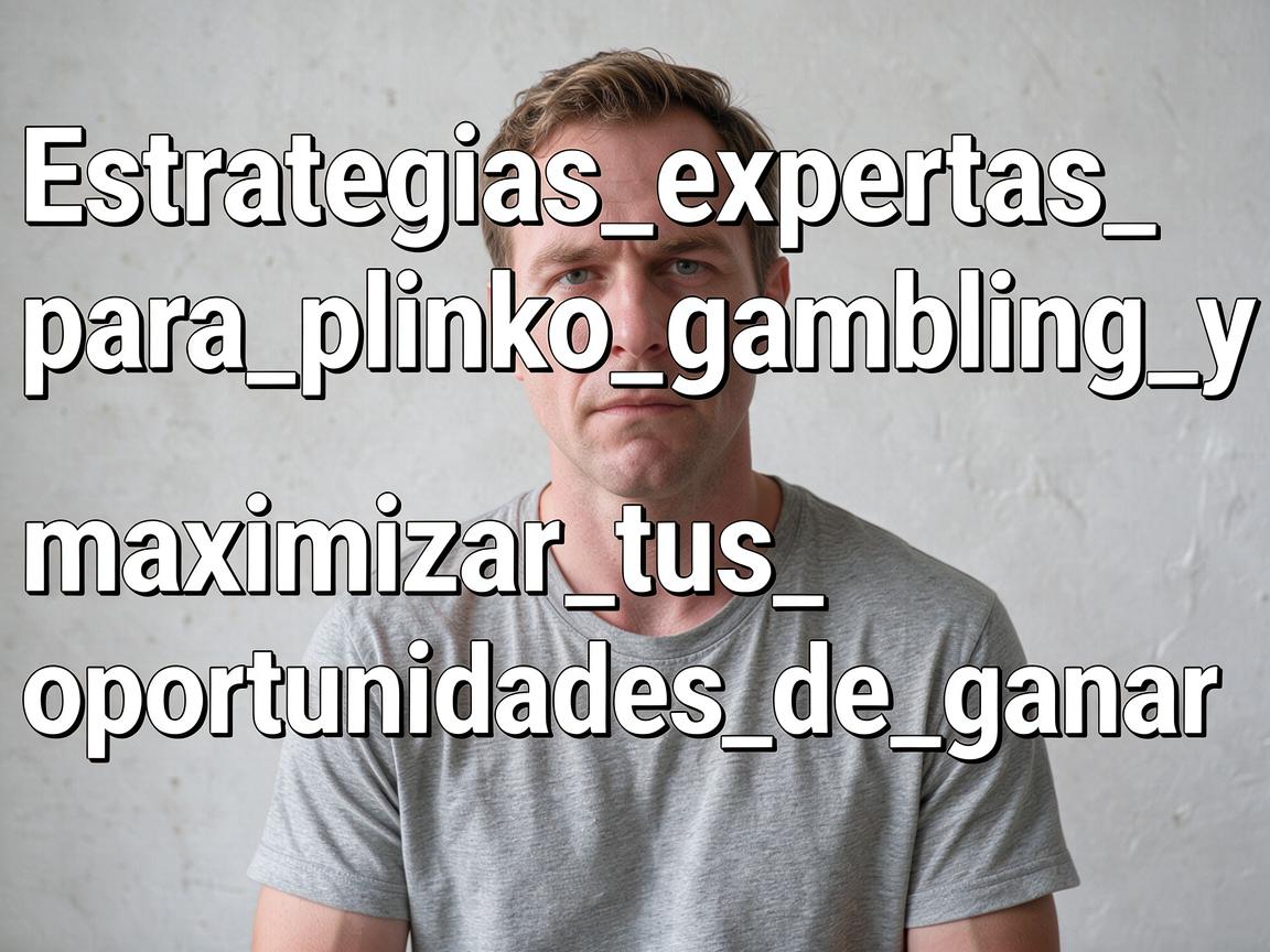 Estrategias_expertas_para_plinko_gambling_y_maximizar_tus_oportunidades_de_ganar
