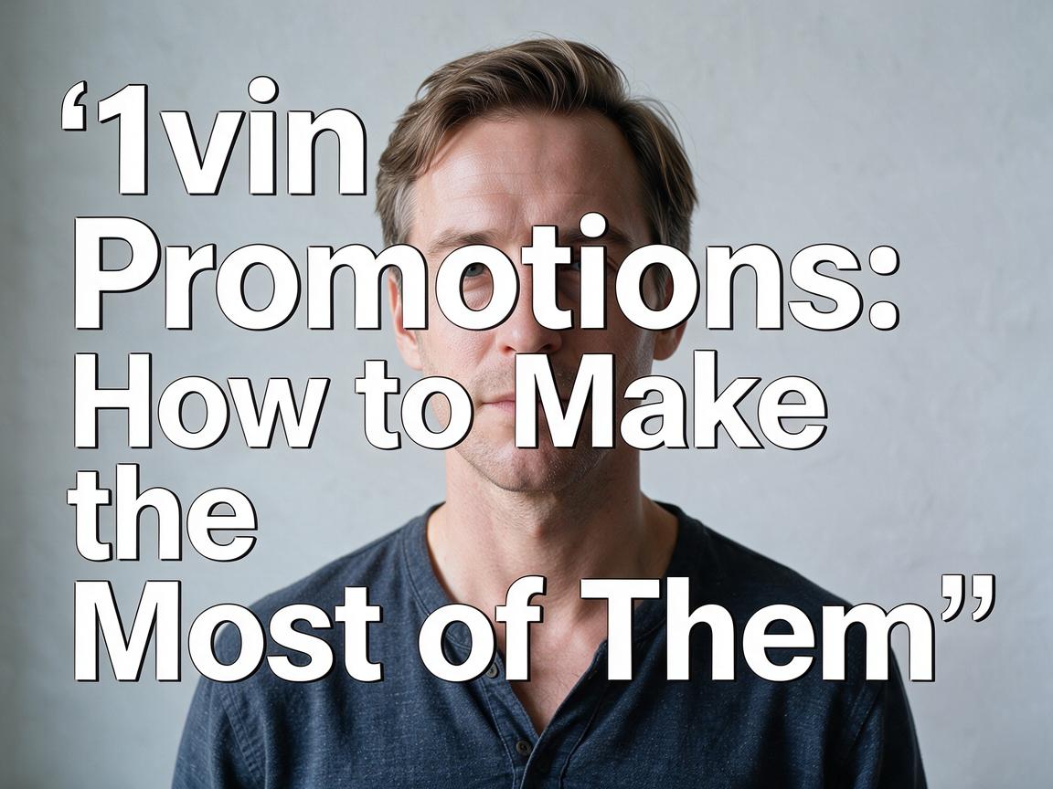 1вин Promotions: How to Make the Most of Them