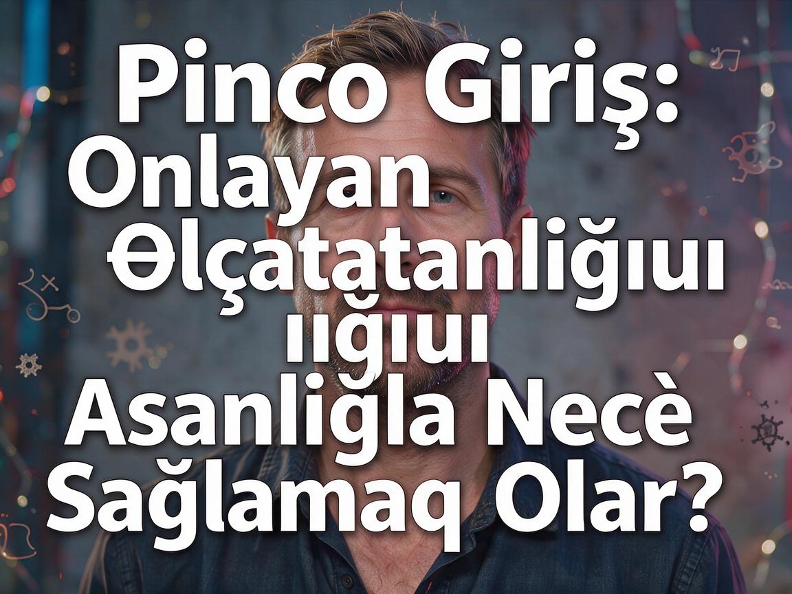 Pinco Casino Giriş: Onlayn Əlçatanlığını Asanlıqla Necə Sağlamaq Olar?