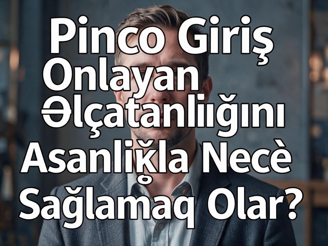 Pinco Casino Giriş: Onlayn Əlçatanlığını Asanlıqla Necə Sağlamaq Olar?