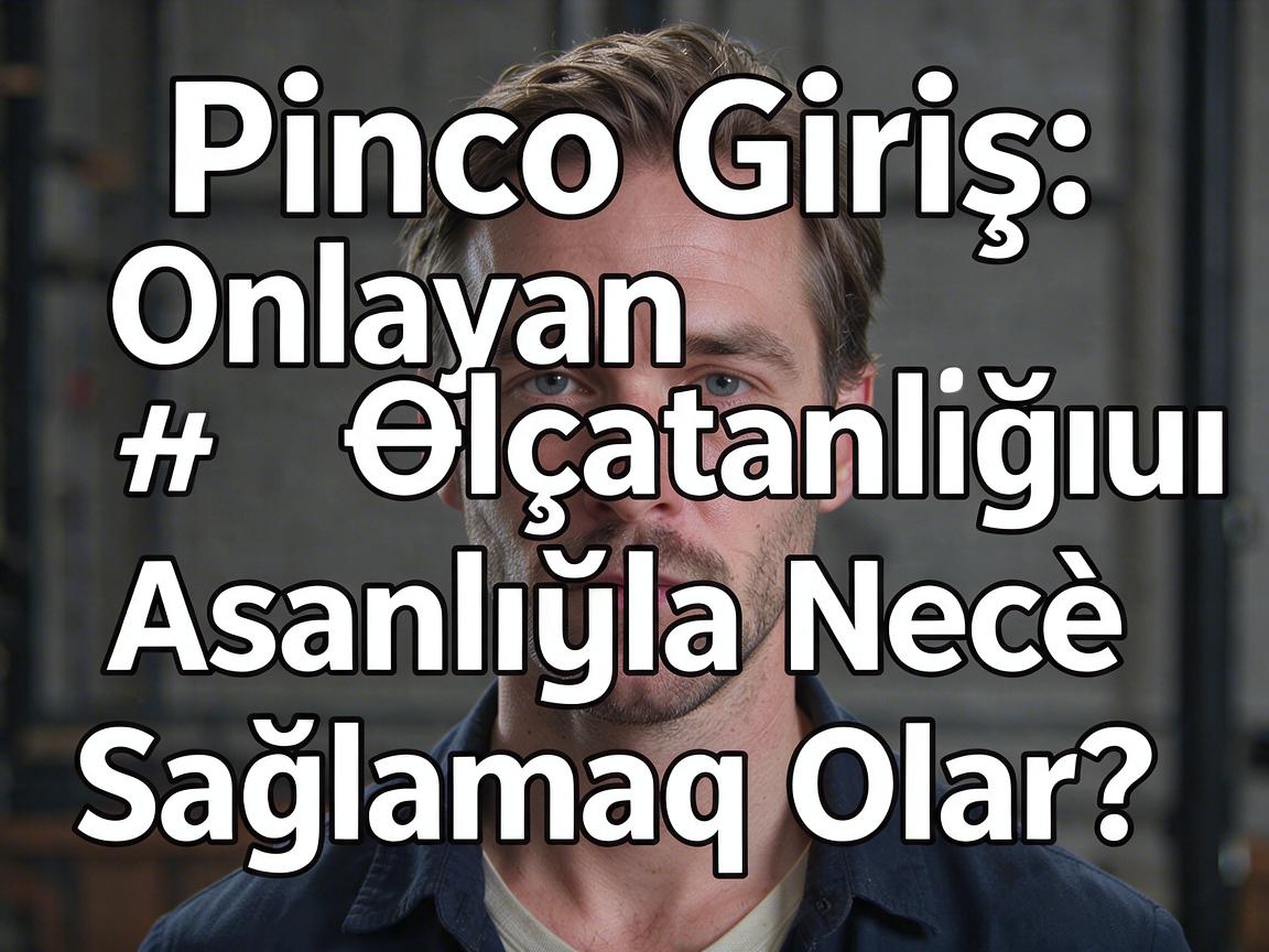 Pinco Casino Giriş: Onlayn Əlçatanlığını Asanlıqla Necə Sağlamaq Olar?
