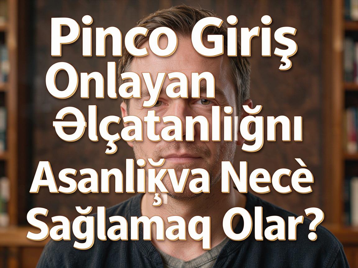 Pinco Casino Giriş: Onlayn Əlçatanlığını Asanlıqla Necə Sağlamaq Olar?