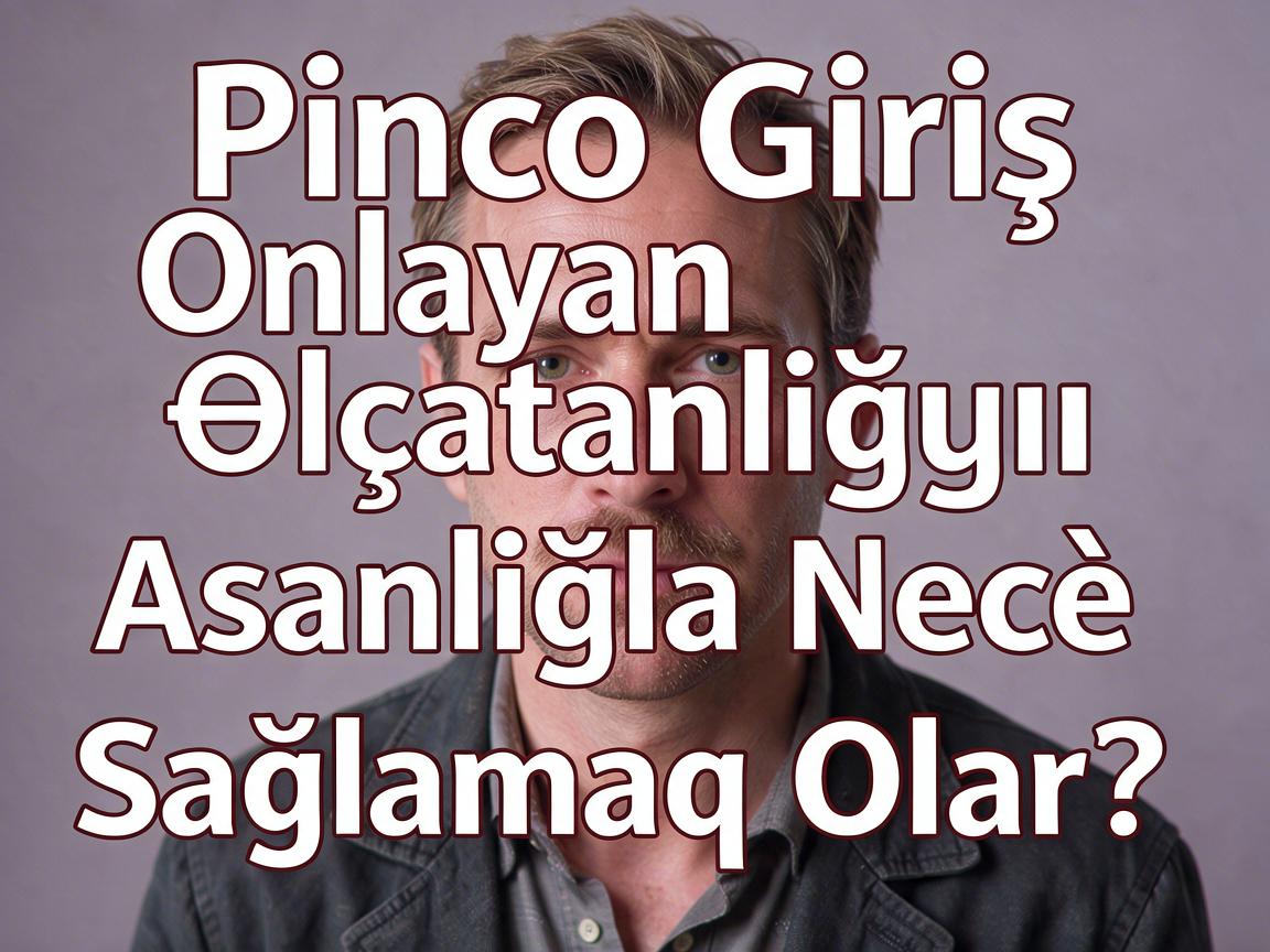 Pinco Casino Giriş: Onlayn Əlçatanlığını Asanlıqla Necə Sağlamaq Olar?