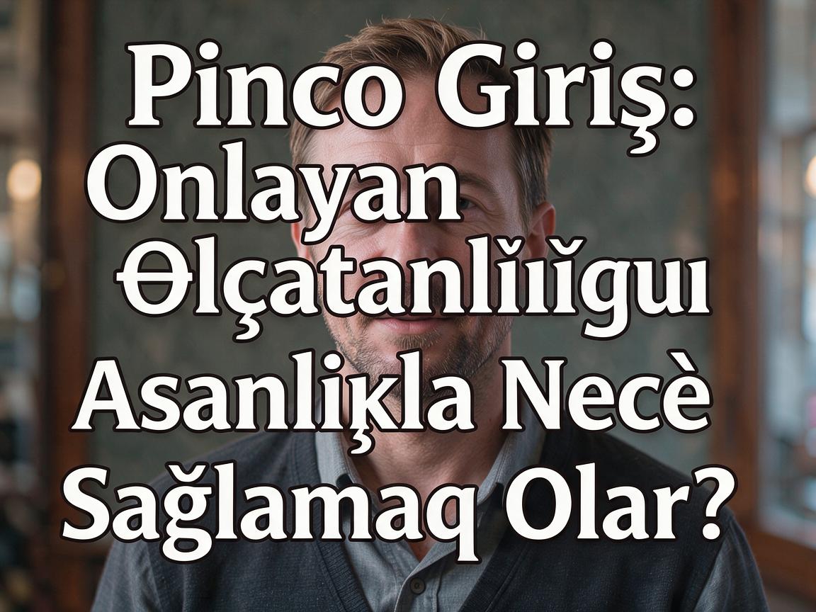Pinco Casino Giriş: Onlayn Əlçatanlığını Asanlıqla Necə Sağlamaq Olar?