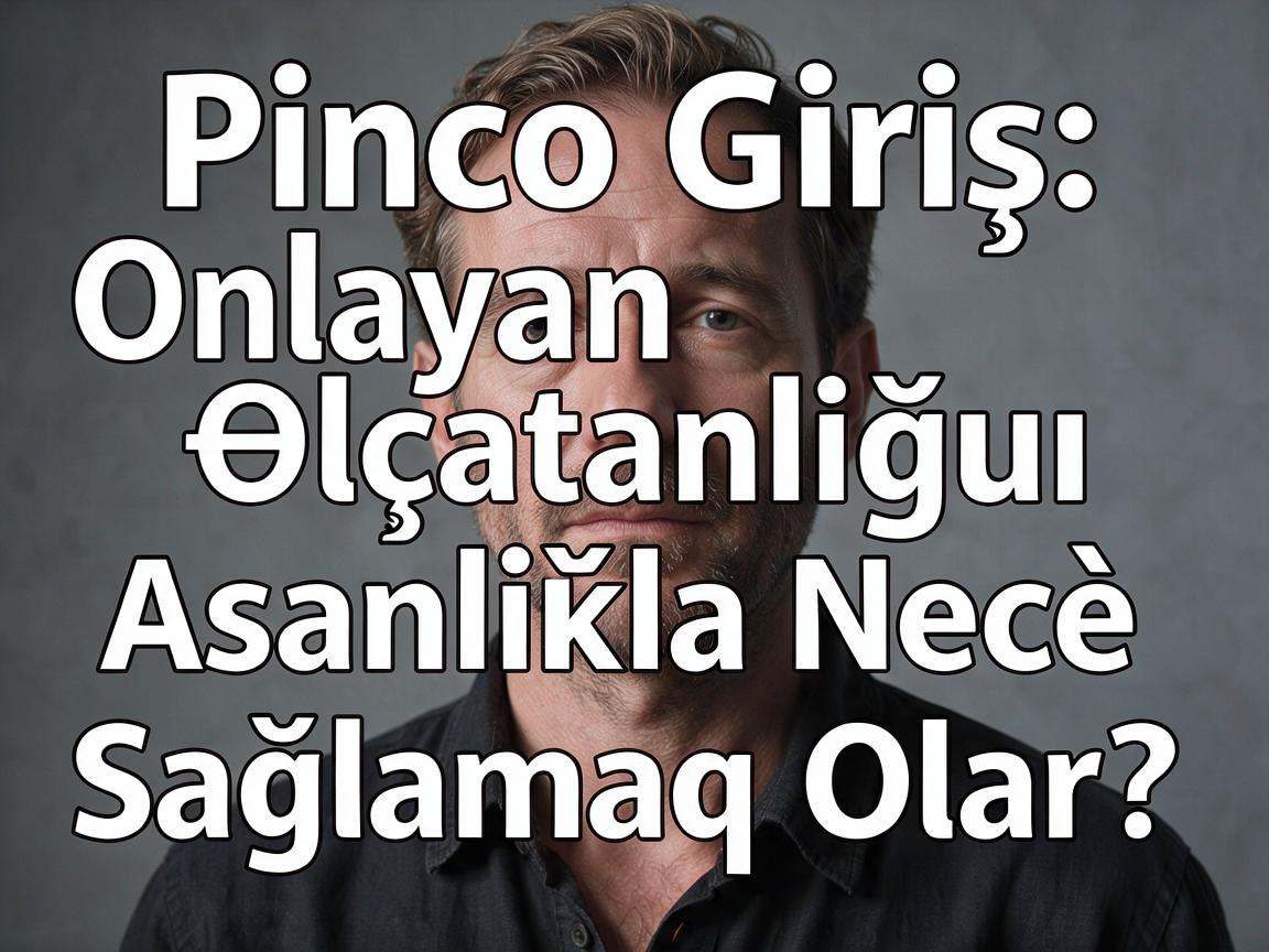 Pinco Casino Giriş: Onlayn Əlçatanlığını Asanlıqla Necə Sağlamaq Olar?
