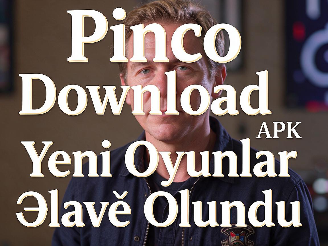 Pinco Casino Download APK: Yeni Oyunlar Əlavə Olundu