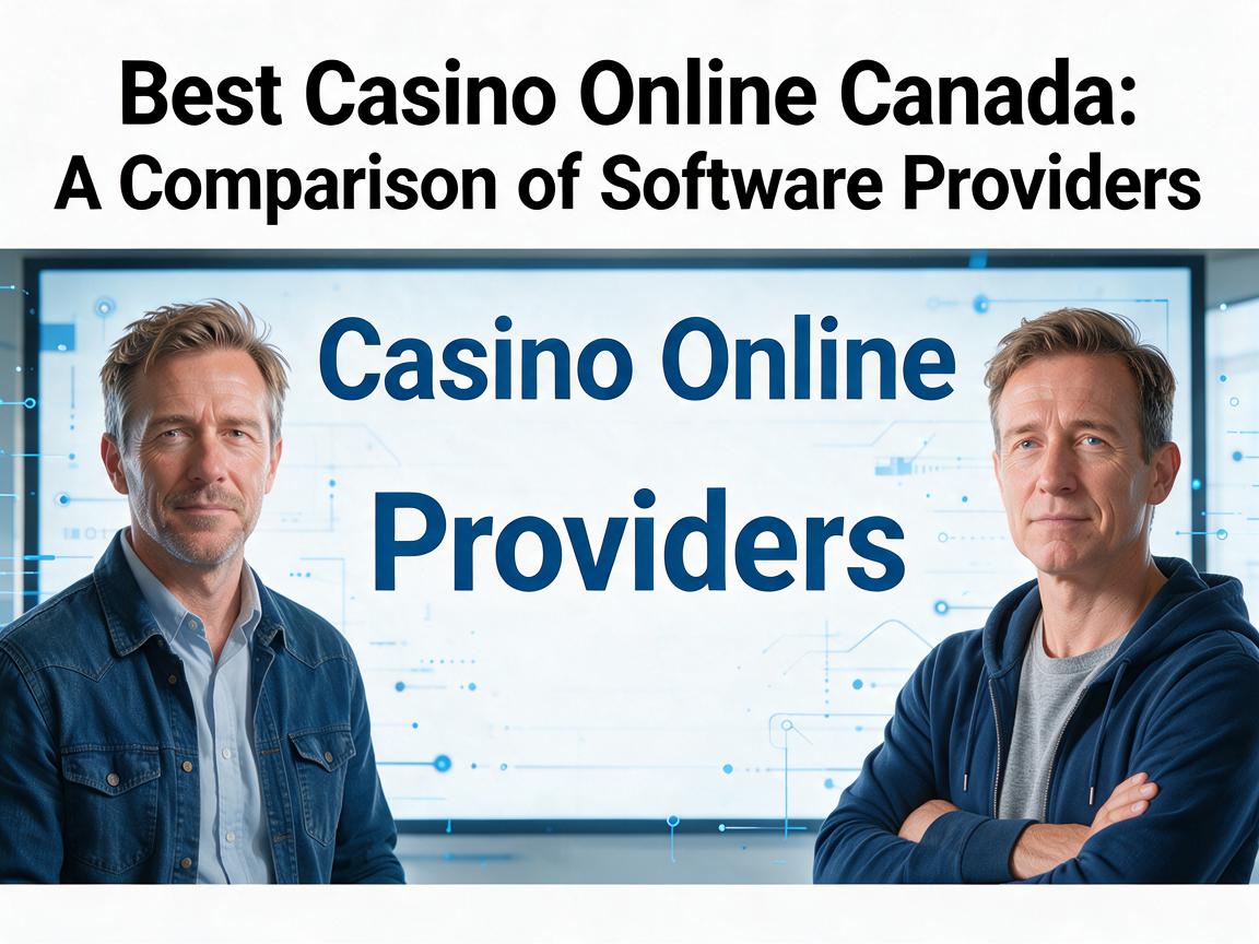 Best Casino Online Canada: A Comparison of Software Providers