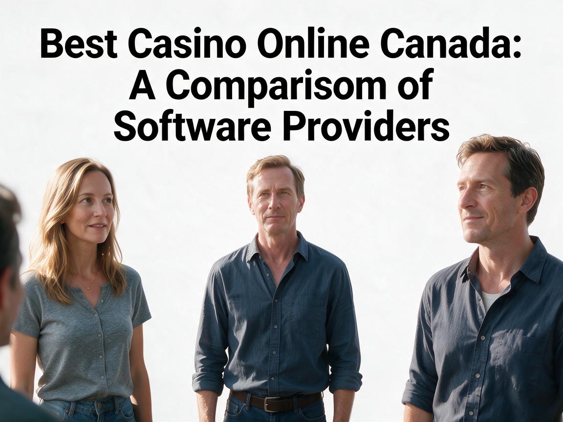 Best Casino Online Canada: A Comparison of Software Providers