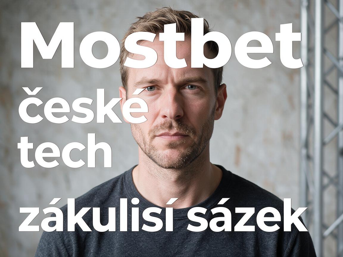 Mostbet a české tech zákulisí sázek