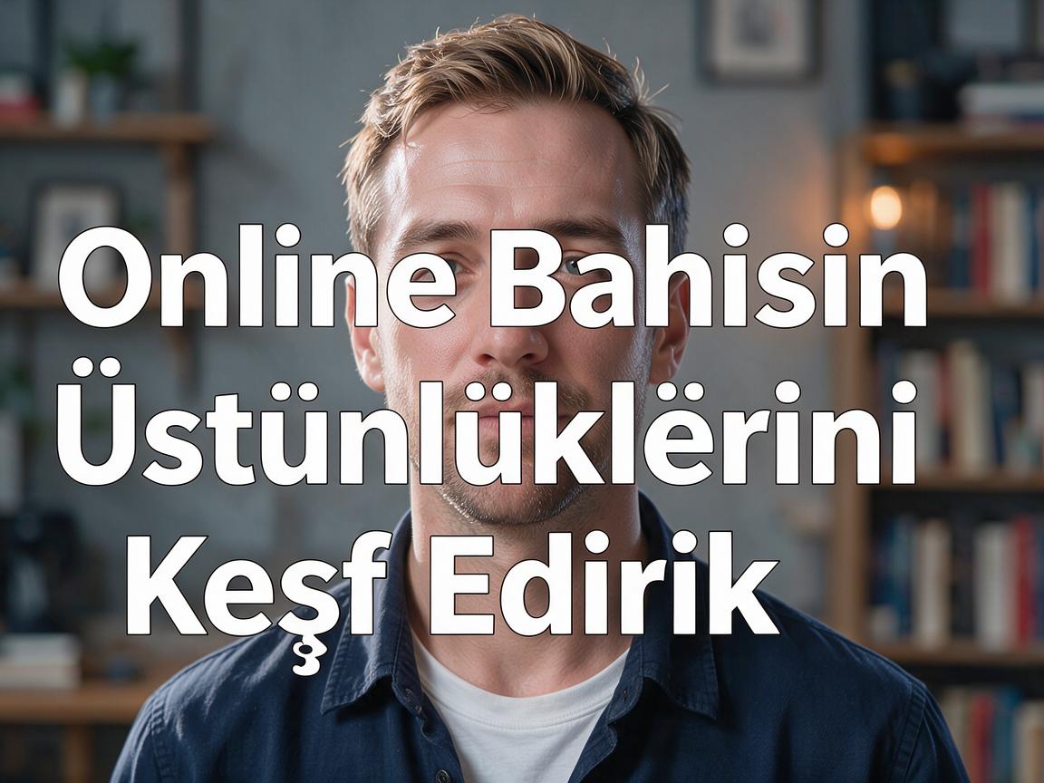 Pinco Bahis: Online Bahisin Üstünlüklərini Kəşf Edirik