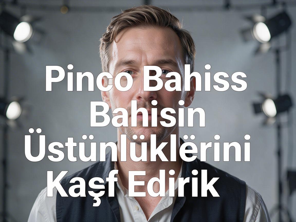 Pinco Bahis: Online Bahisin Üstünlüklərini Kəşf Edirik