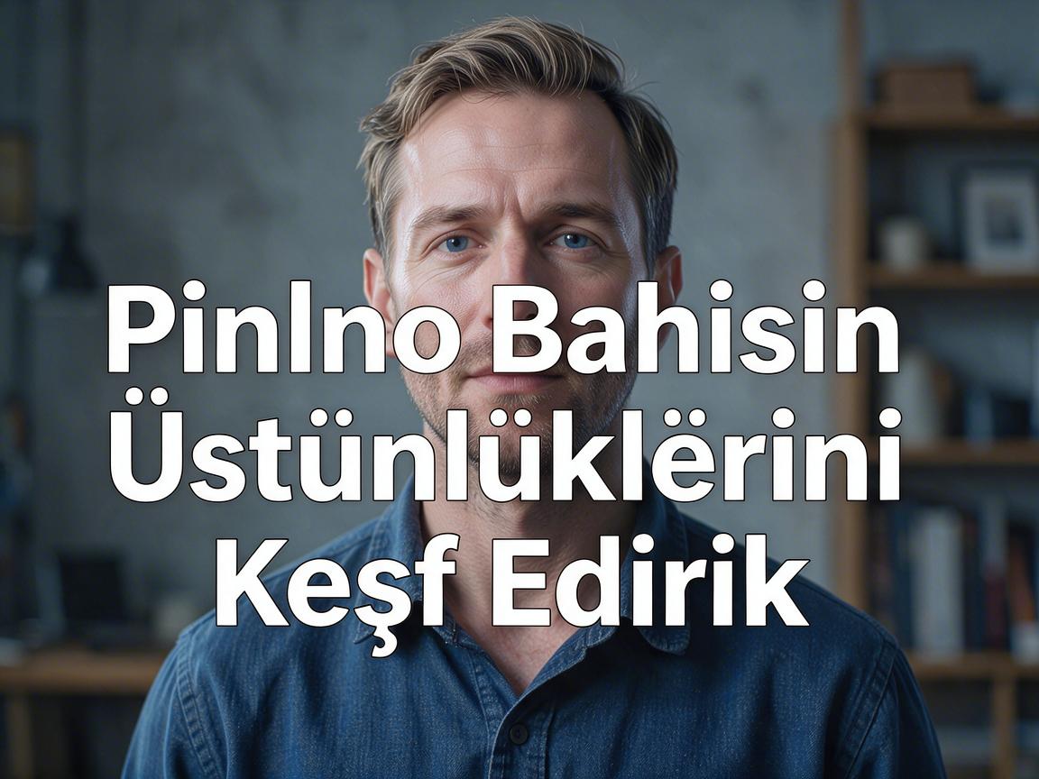 Pinco Bahis: Online Bahisin Üstünlüklərini Kəşf Edirik