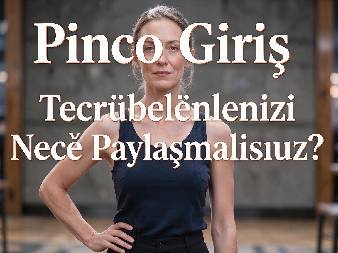 Pinco Casino Giriş: Təcrübələrinizi Necə Paylaşmalısınız?