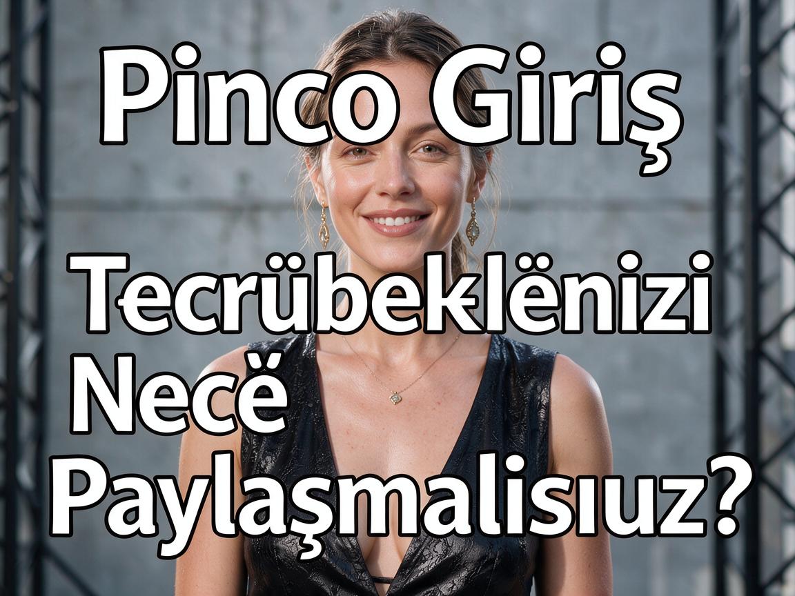 Pinco Casino Giriş: Təcrübələrinizi Necə Paylaşmalısınız?
