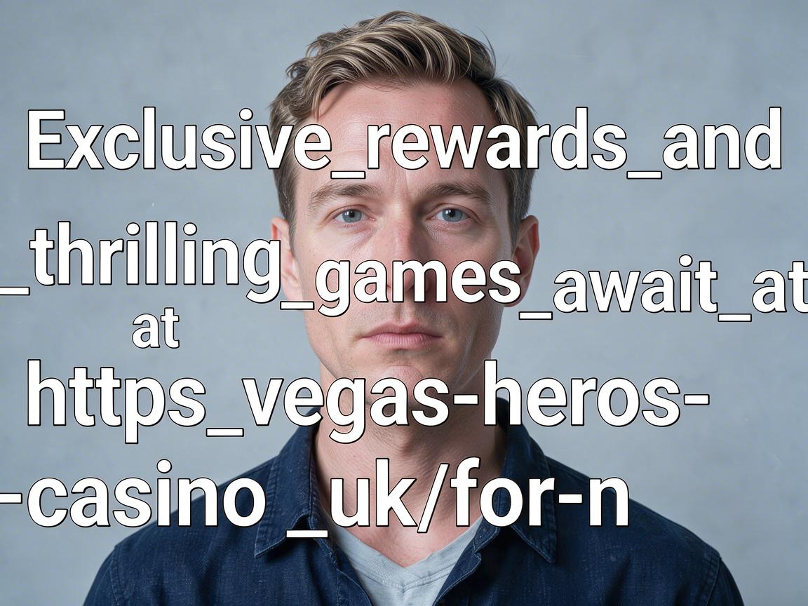 Exclusive_rewards_and_thrilling_games_await_at_https_vegas-heros-casino_uk_for_n