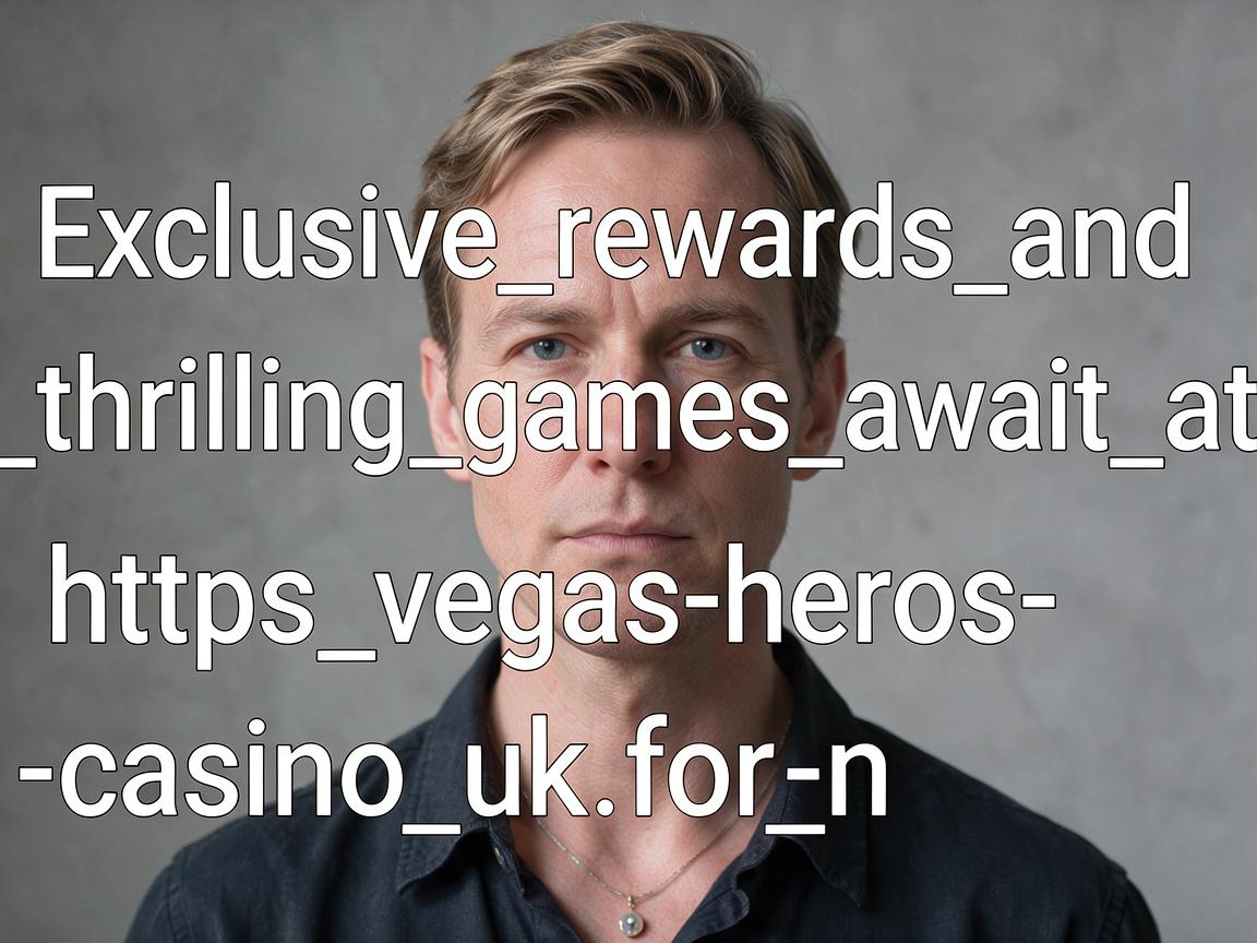 Exclusive_rewards_and_thrilling_games_await_at_https_vegas-heros-casino_uk_for_n