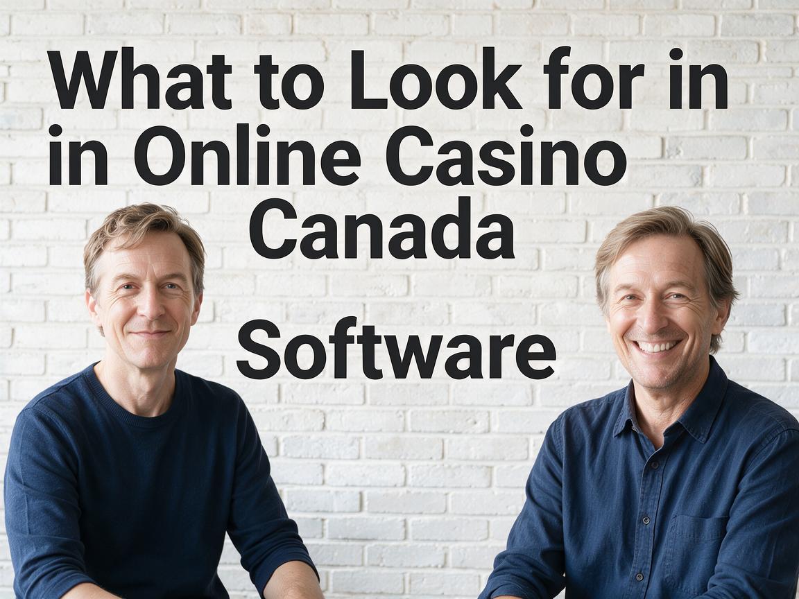 What to Look for in Online Casino Canada Software
