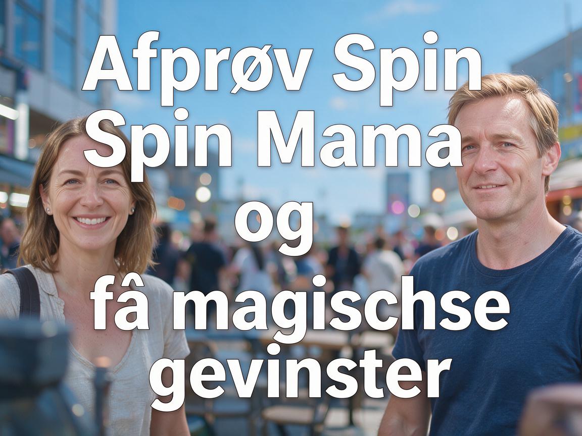 Afprøv Spin Mama og få magiske gevinster