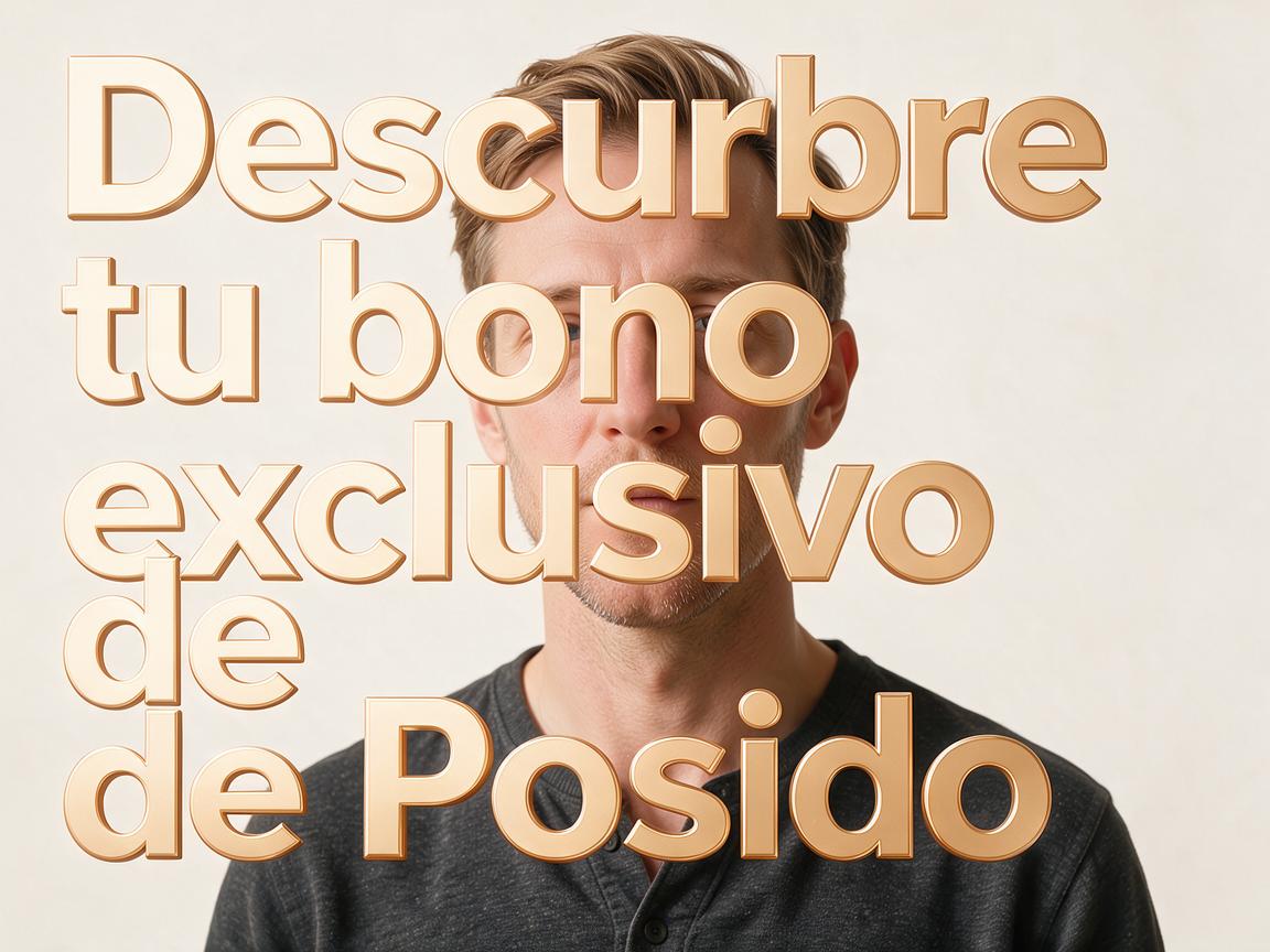 Descubre tu bono exclusivo de Posido