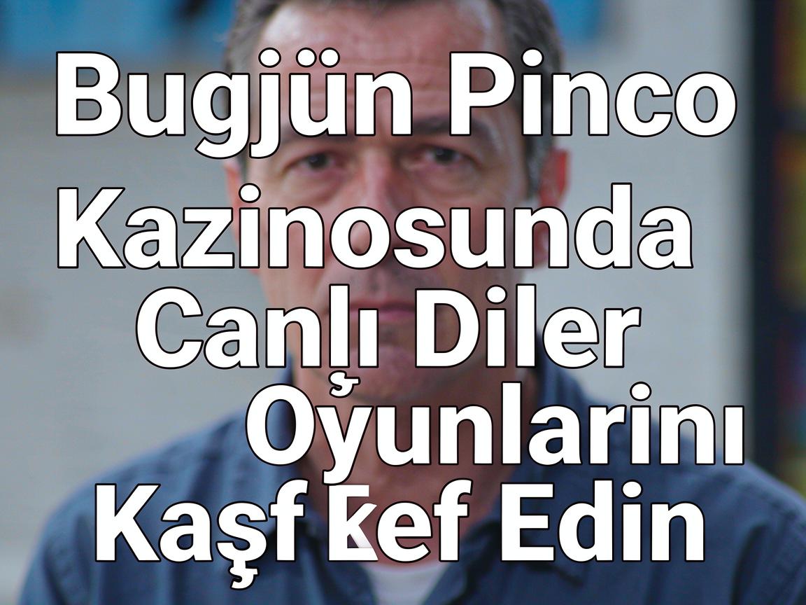 Bugün Pinco Kazinosunda Canlı Diler Oyunlarını Kəşf Edin