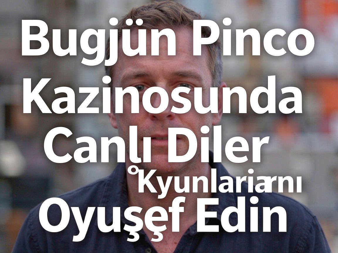 Bugün Pinco Kazinosunda Canlı Diler Oyunlarını Kəşf Edin