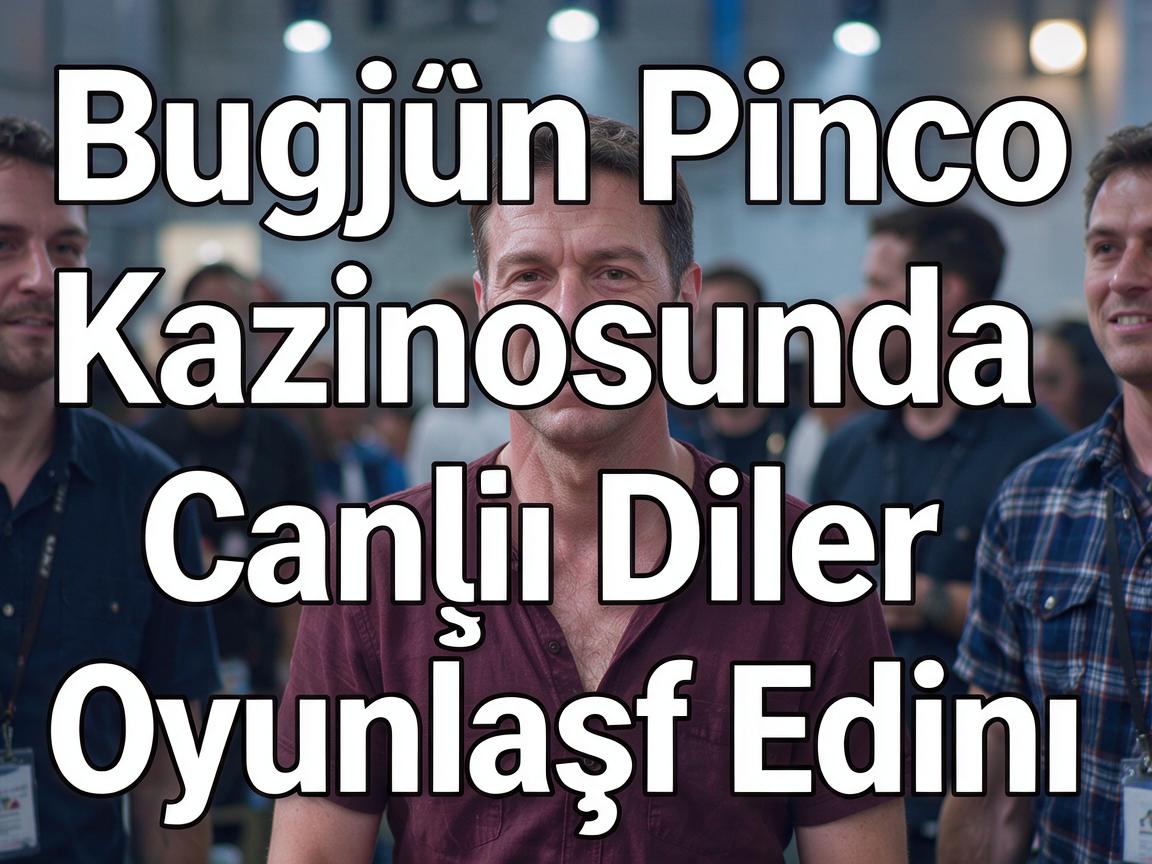 Bugün Pinco Kazinosunda Canlı Diler Oyunlarını Kəşf Edin