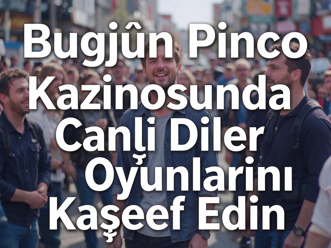 Bugün Pinco Kazinosunda Canlı Diler Oyunlarını Kəşf Edin