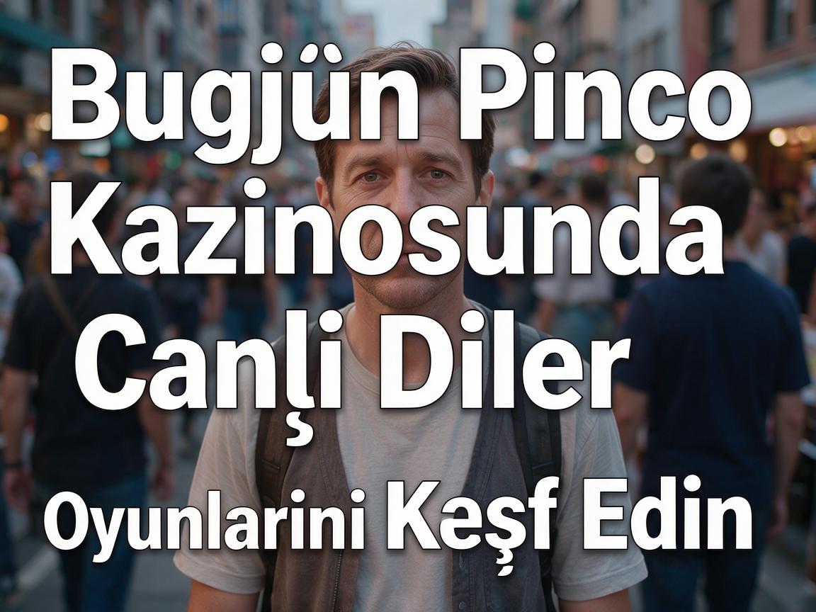 Bugün Pinco Kazinosunda Canlı Diler Oyunlarını Kəşf Edin