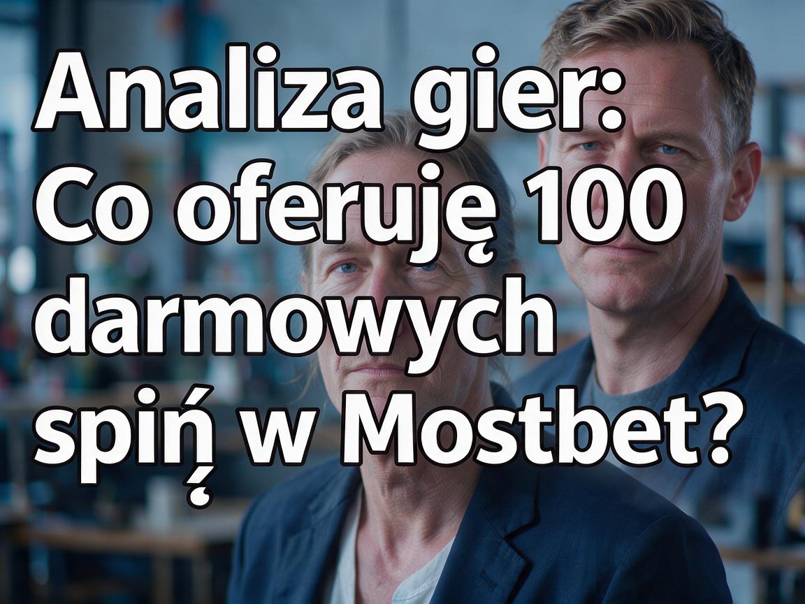 Analiza gier: Co oferują 100 darmowych spinów w Mostbet?