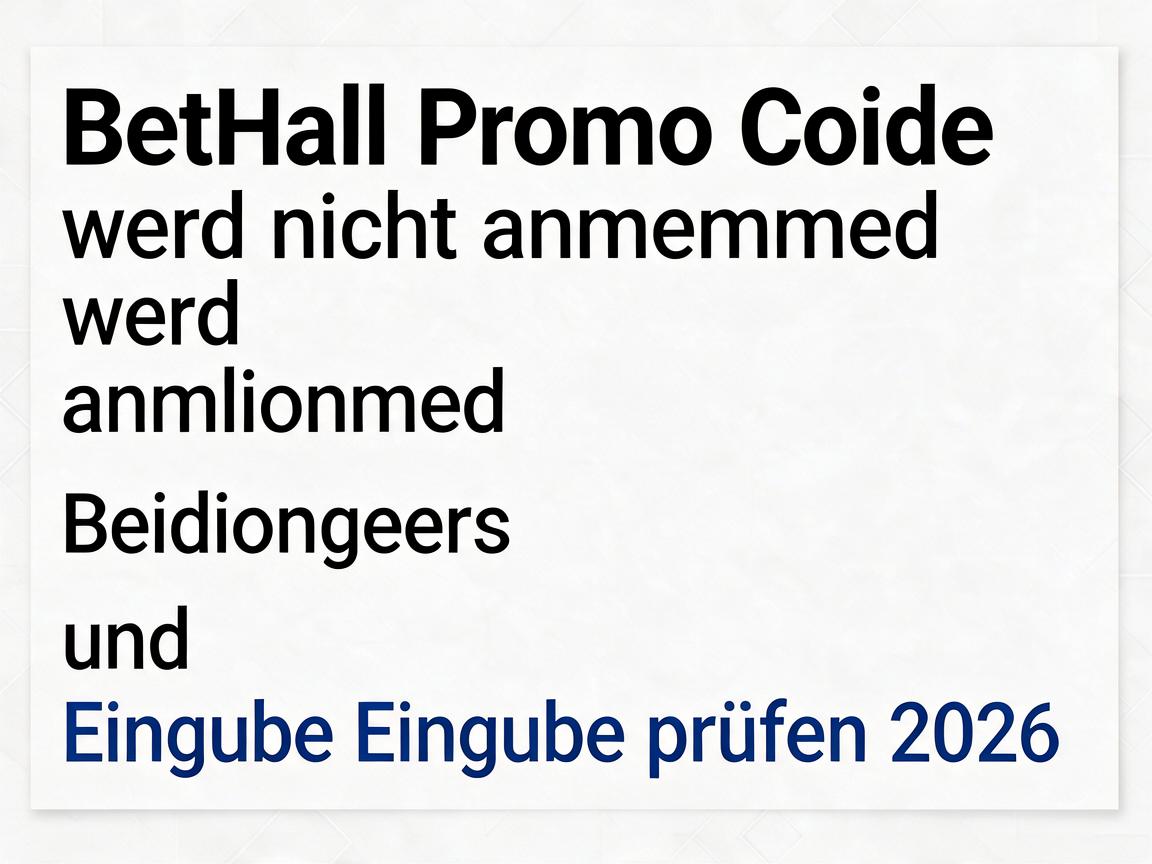 BetHall Promo Code wird nicht angenommen: Bedingungen und Eingabe prüfen 2026