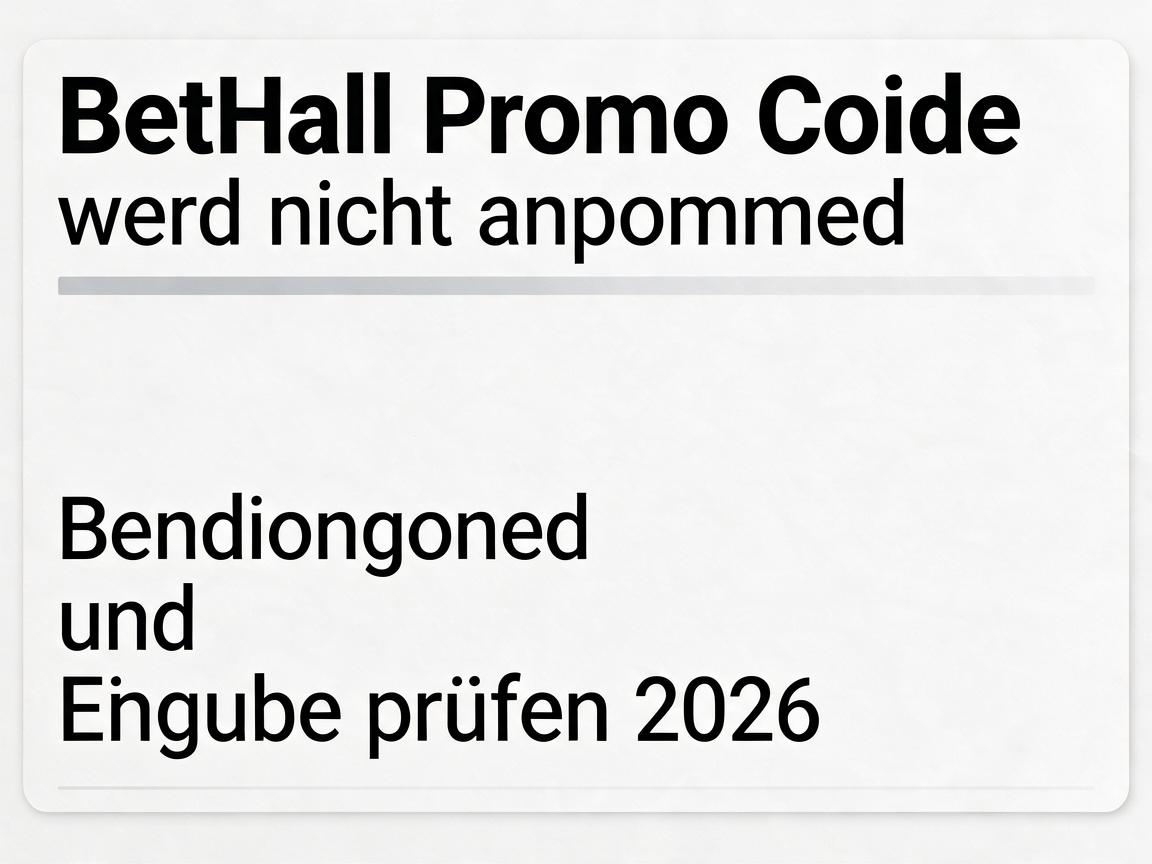BetHall Promo Code wird nicht angenommen: Bedingungen und Eingabe prüfen 2026