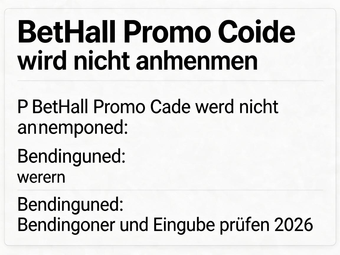 BetHall Promo Code wird nicht angenommen: Bedingungen und Eingabe prüfen 2026