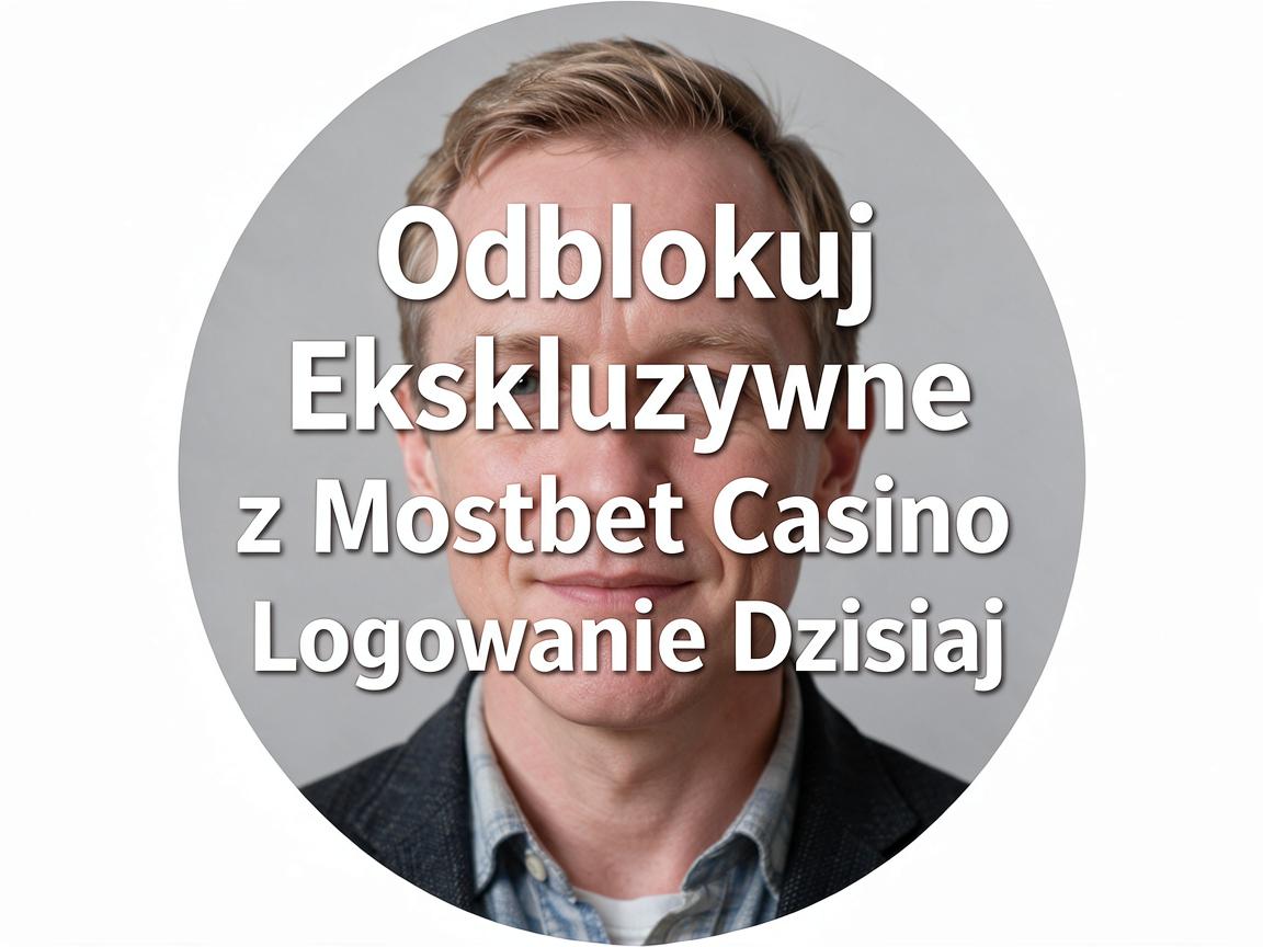 Odblokuj Ekskluzywne Bonusy z Mostbet Casino Logowanie Dzisiaj