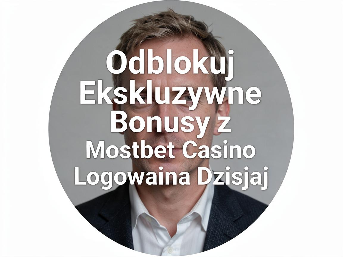 Odblokuj Ekskluzywne Bonusy z Mostbet Casino Logowanie Dzisiaj