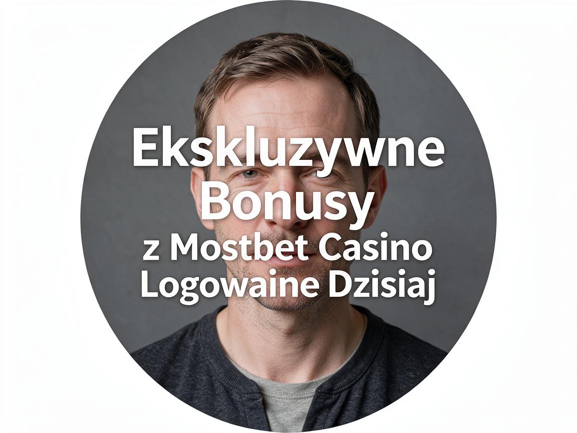 Odblokuj Ekskluzywne Bonusy z Mostbet Casino Logowanie Dzisiaj