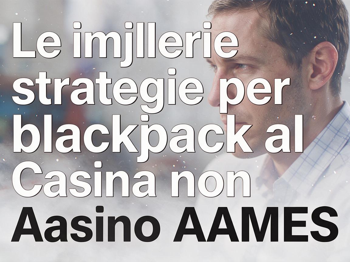 Le migliori strategie per blackjack al casino non AAMS