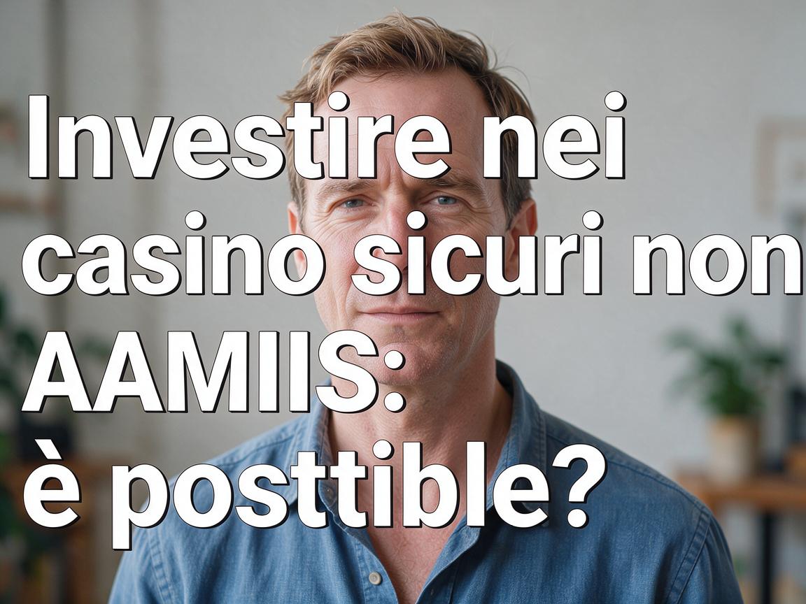 Investire nei casino sicuri non AAMS: è possibile?
