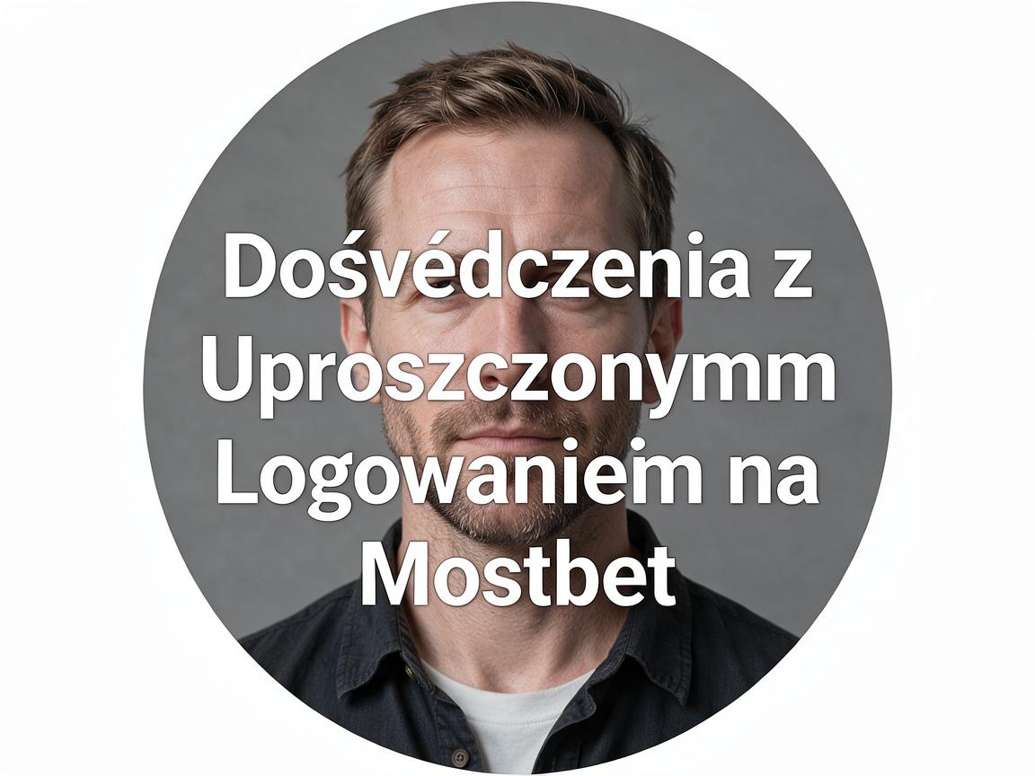 Opinie Użytkowników: Doświadczenia z Uproszczonym Logowaniem na Mostbet