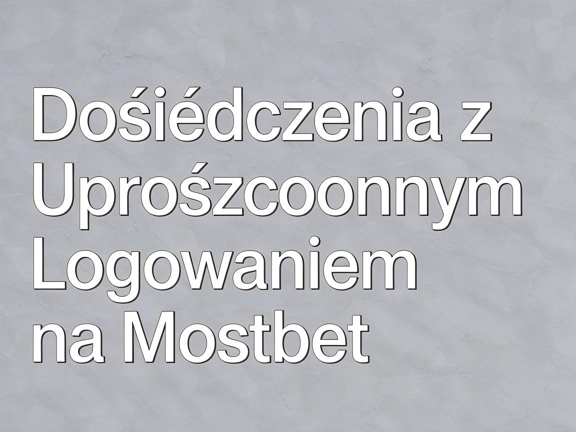 Opinie Użytkowników: Doświadczenia z Uproszczonym Logowaniem na Mostbet