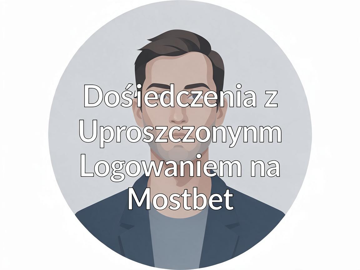 Opinie Użytkowników: Doświadczenia z Uproszczonym Logowaniem na Mostbet