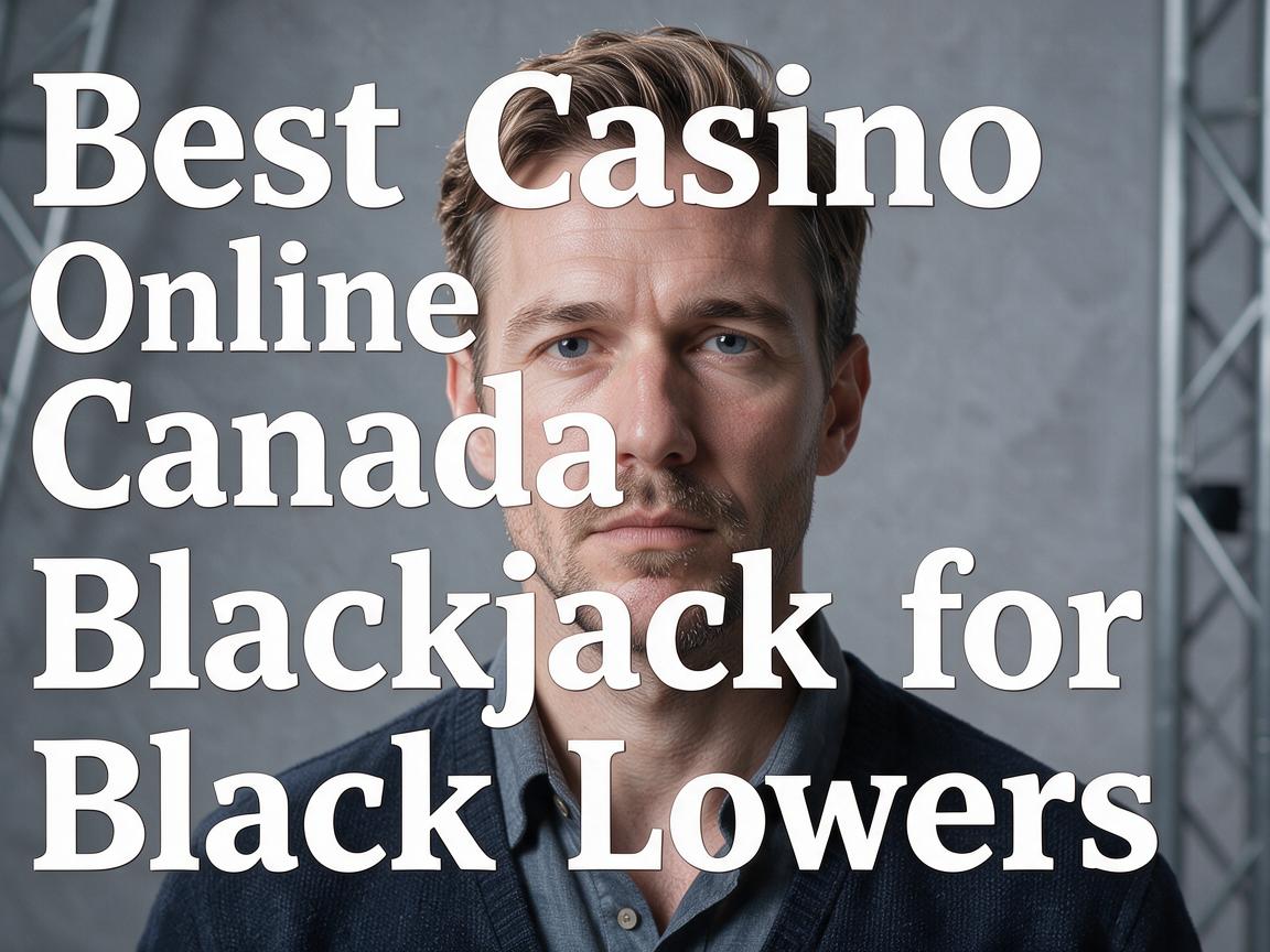 Best Casino Online Canada for Blackjack Lovers
