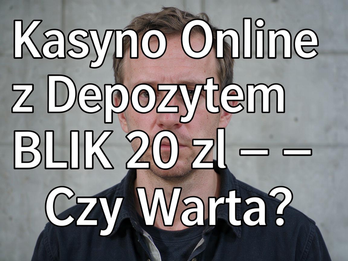 Kasyno Online z Depozytem BLIK 20 zł – Czy Warto?