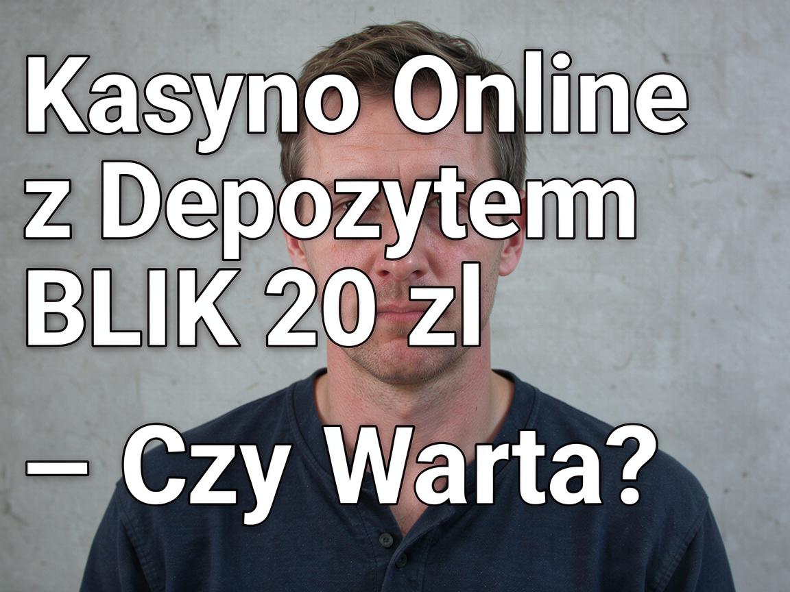Kasyno Online z Depozytem BLIK 20 zł – Czy Warto?