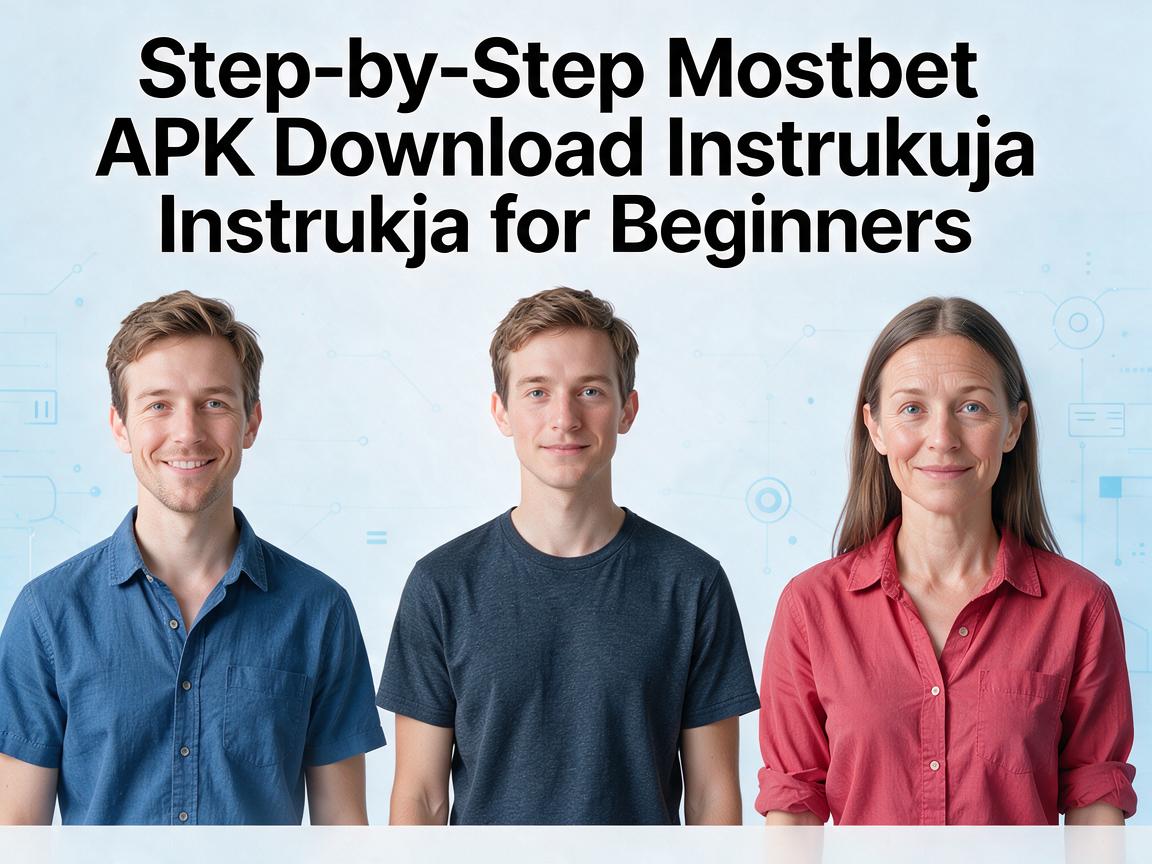 Step-by-Step Mostbet APK Download Instrukcja for Beginners